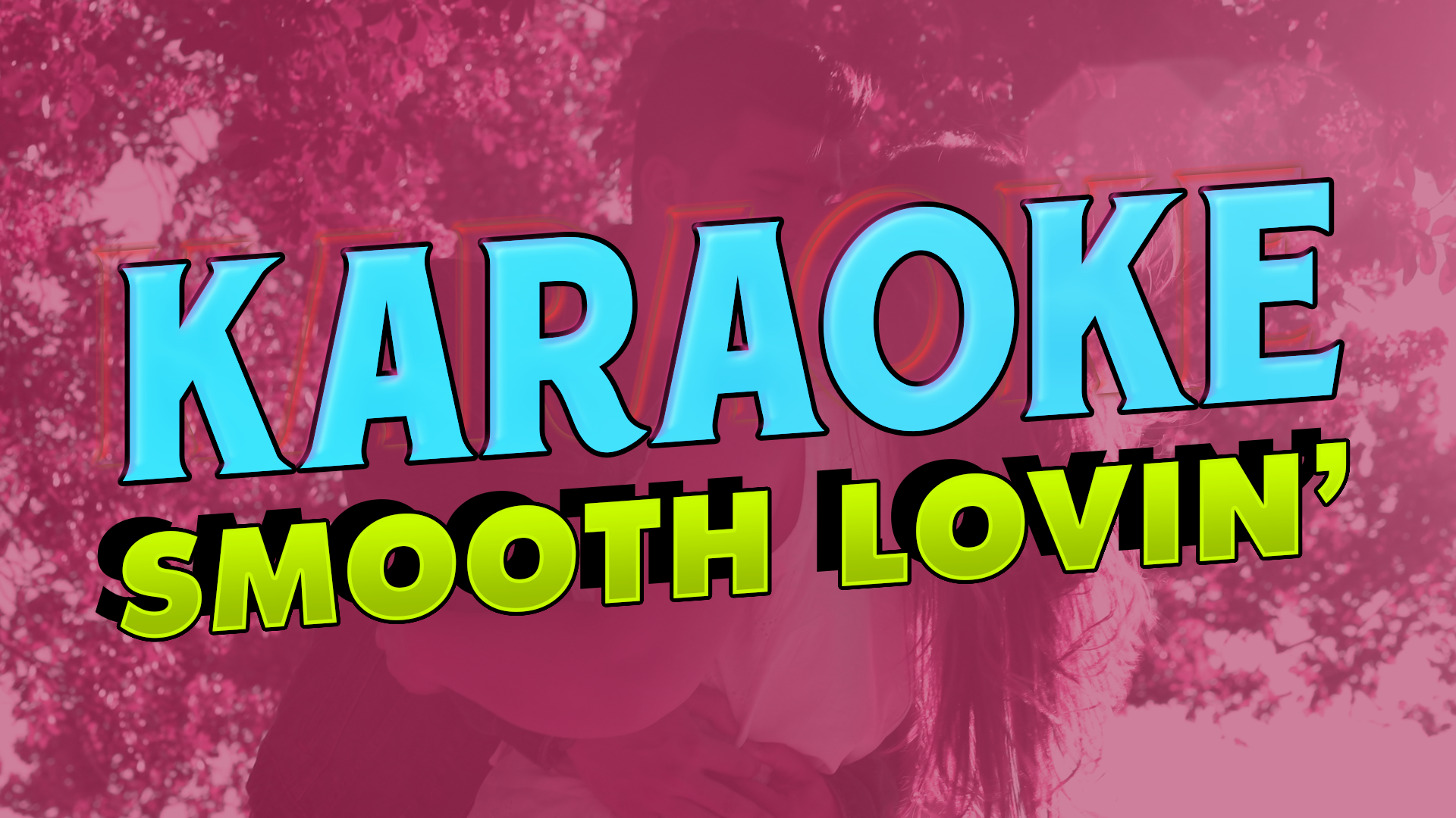 Smooth Lovin' - Karaoke Cloud